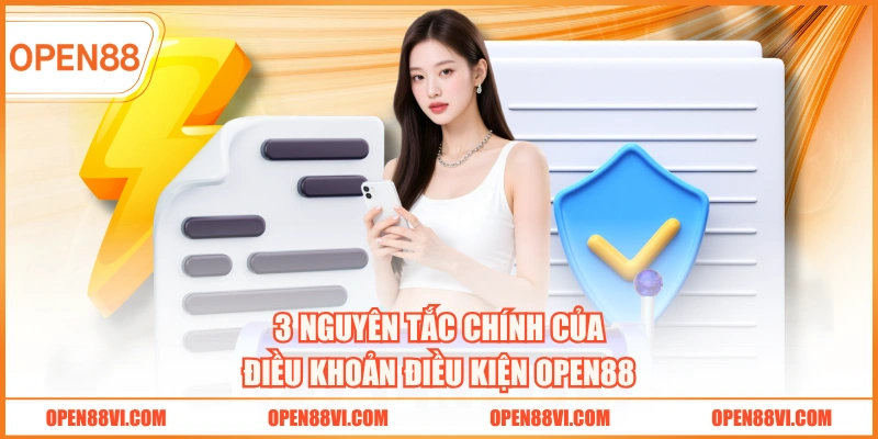 3 nguyên tắc chính của điều khoản điều kiện OPEN88