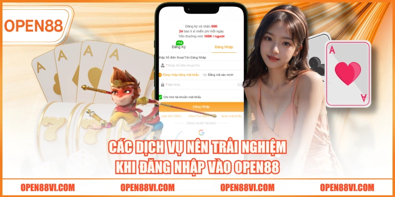 Các dịch vụ nên trải nghiệm khi đăng nhập vào OPEN88
