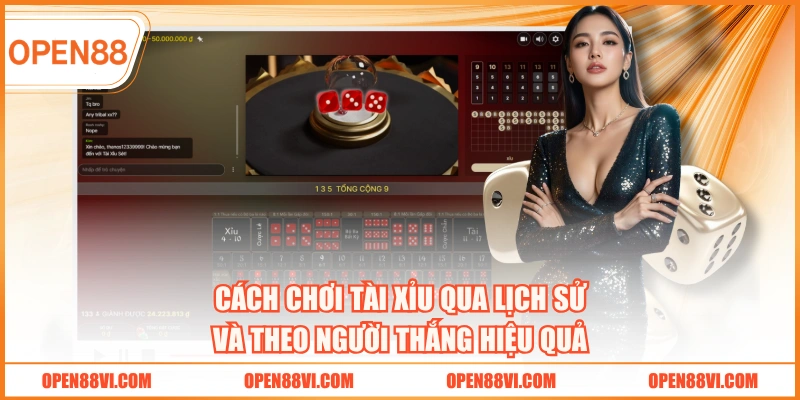 Cách chơi tài xỉu qua lịch sử và theo người thắng hiệu quả