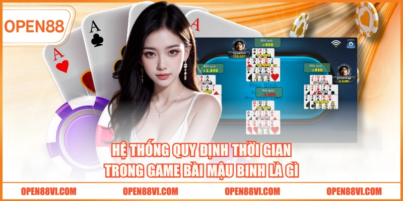 Hệ thống quy định thời gian trong game bài Mậu Binh là gì