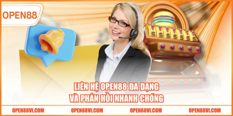 Liên hệ OPEN88 đa dạng và phản hồi nhanh chóng