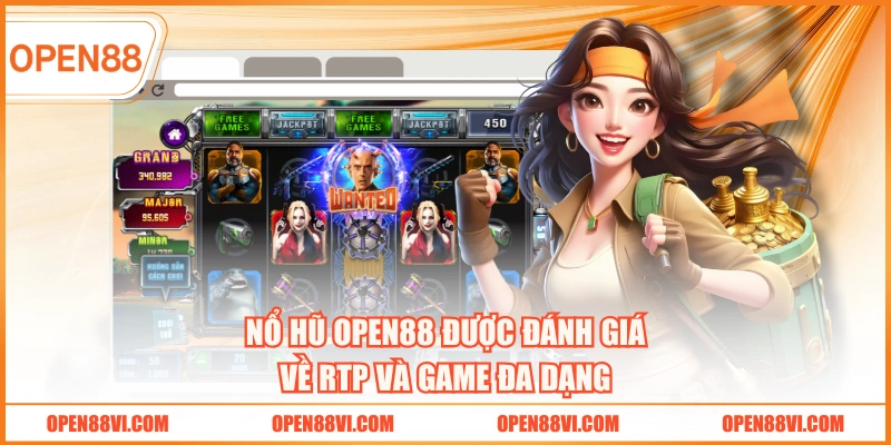 Nổ hũ OPEN88 được đánh giá về RTP và game đa dạng