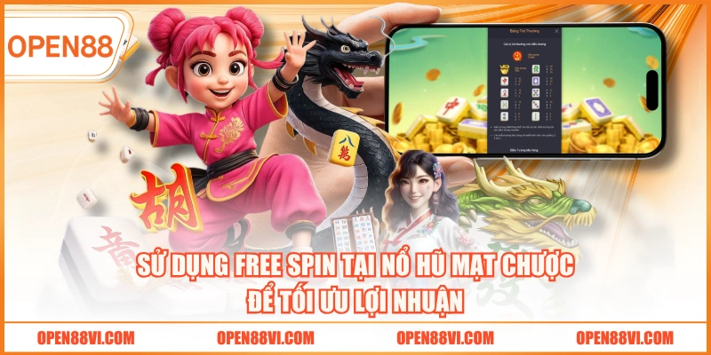 Sử dụng free spin tại nổ hũ Mạt Chược để tối ưu lợi nhuận