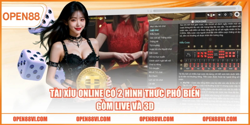 Tài xỉu Online có 2 hình thức phổ biến gồm Live và 3D